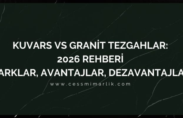 🔎 2026 Rehberi: Kuvars ve Granit Tezgahlar Arasındaki Farklar (Quartz vs Granite)