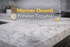 Mermer Desenli Porselen Tezgahlar